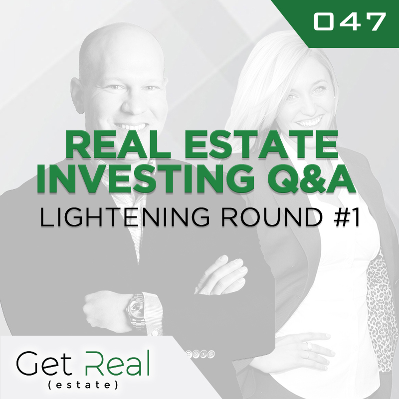 #047: Real Estate Investing Q&A - Lightening Round #1