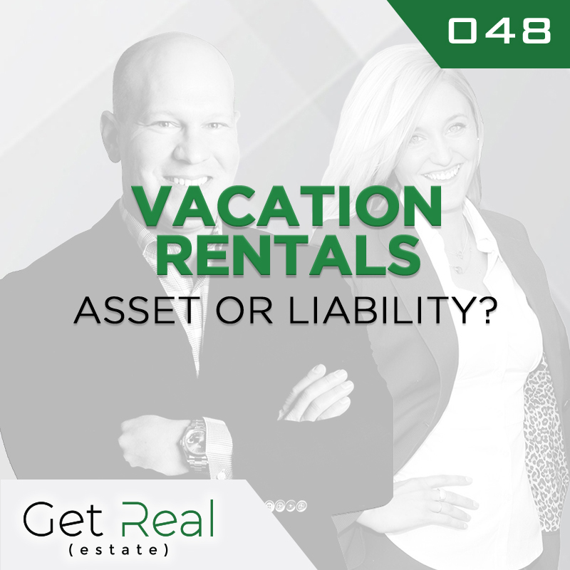 #048: Vacation Rentals - Asset or liability?