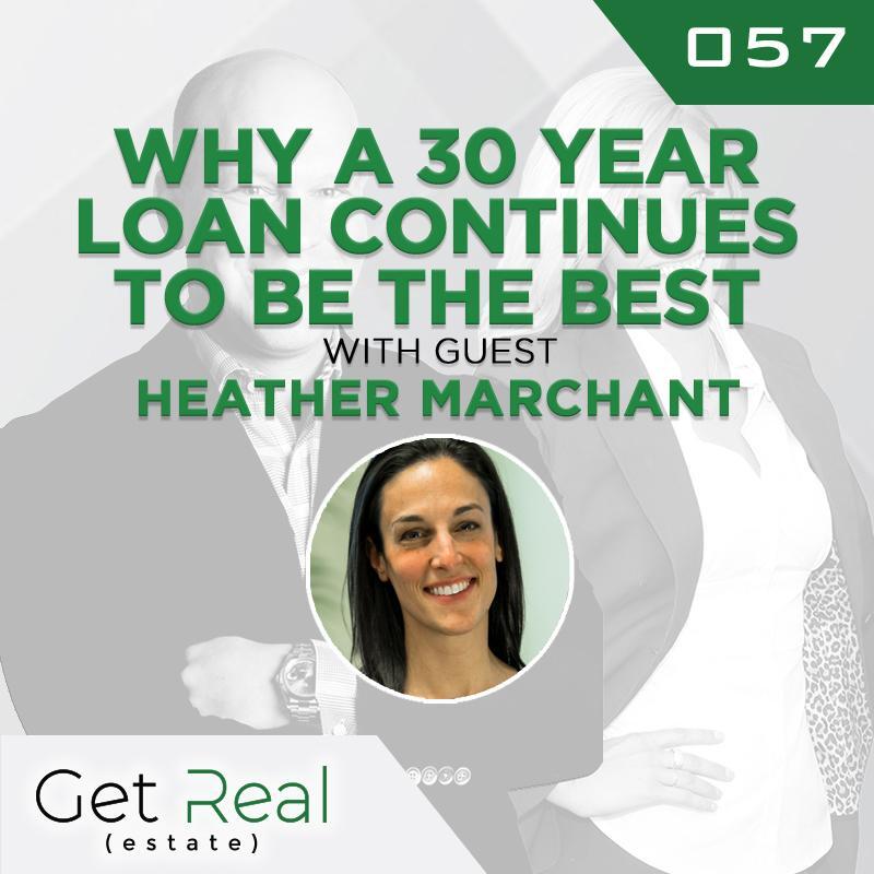 #057: Why a 30 Year Loan Continues to Be the Best