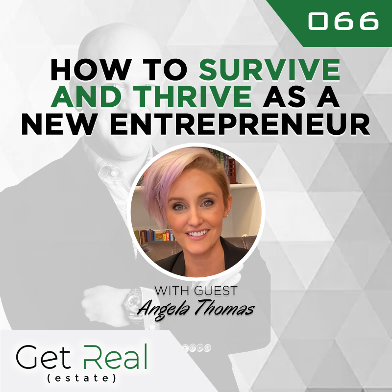#066: How To Survive And Thrive As A New Entrepreneur with Angela Thomas