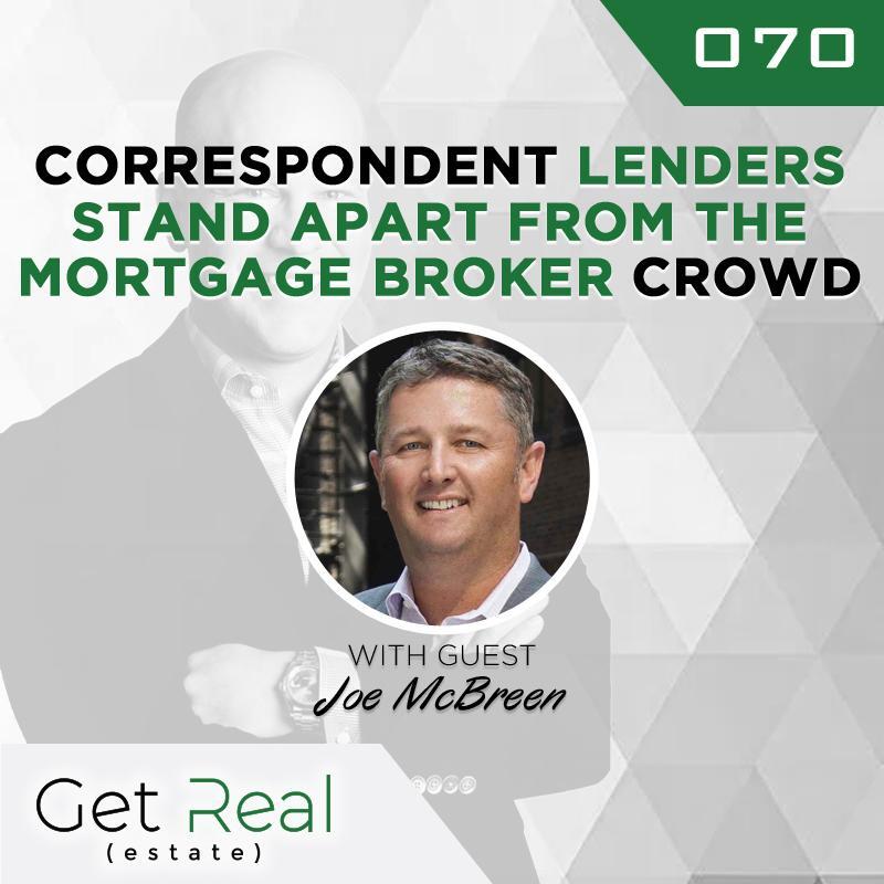 #070: Correspondent Lenders Stand Apart From the Mortgage Broker Crowd