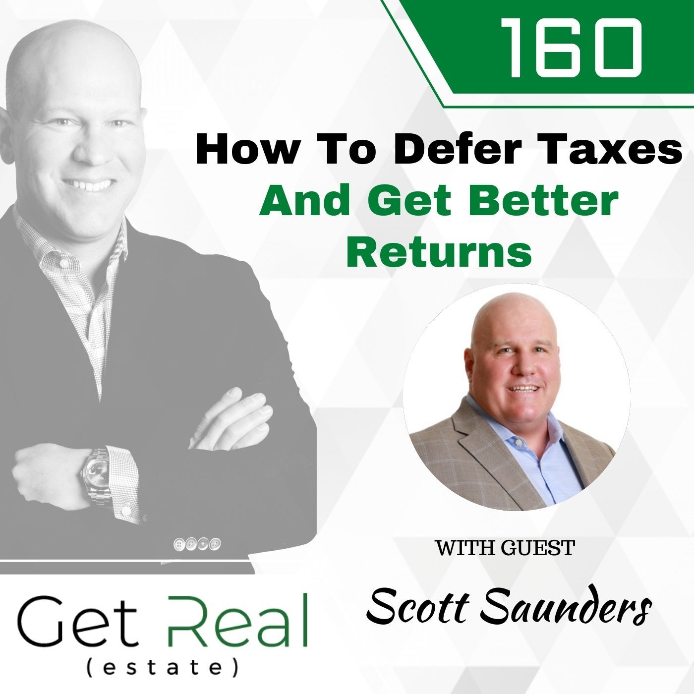 #160: How To Defer Taxes and Get Better Returns - Scott Saunders