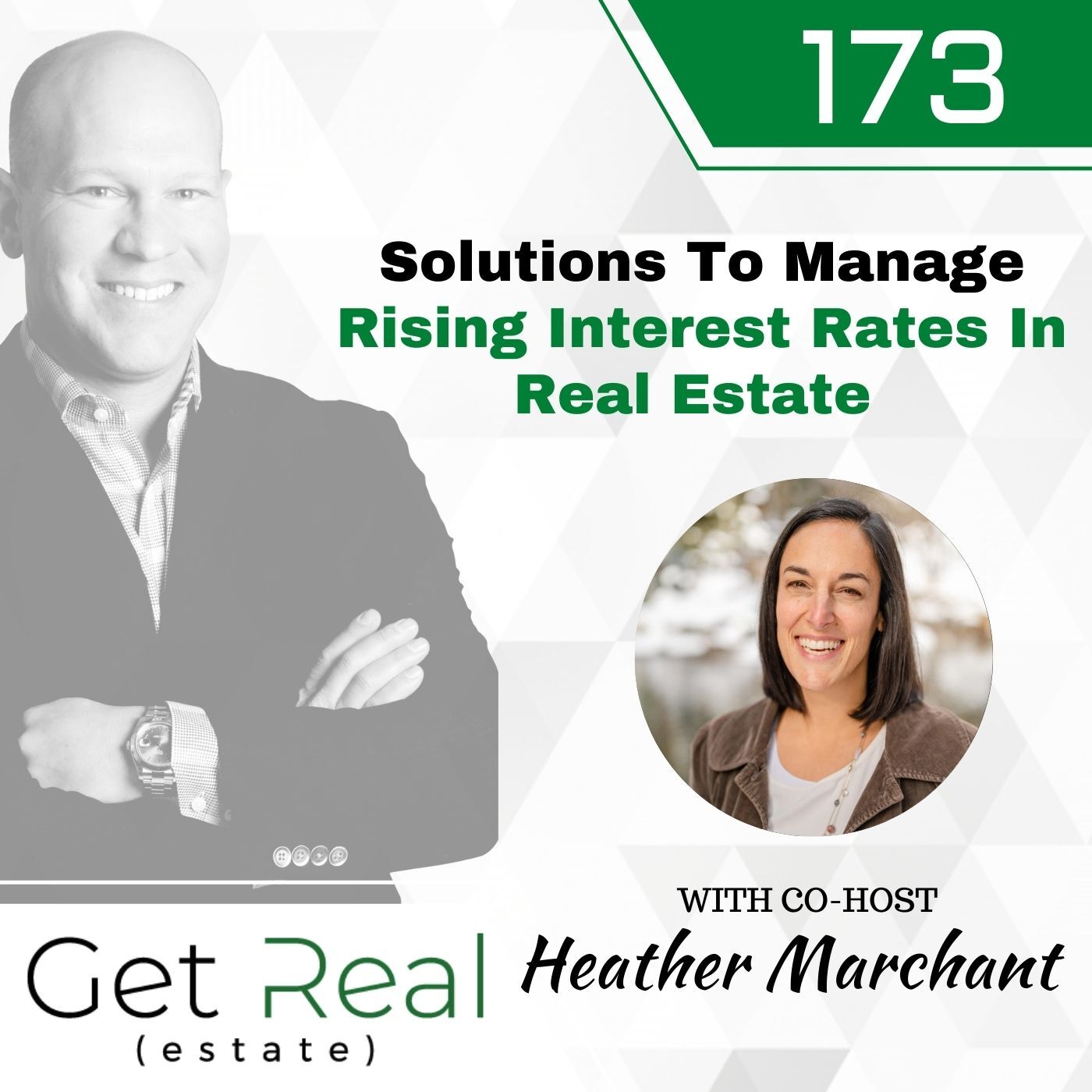 #173: Solutions To Manage Rising Interest Rates In Real Estate