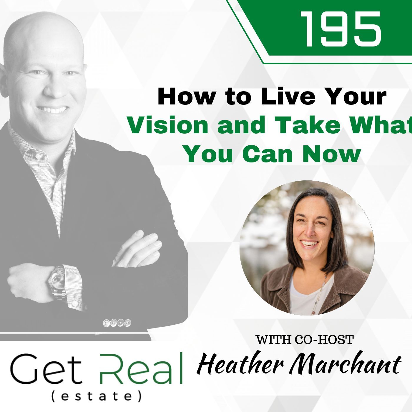 #195: How to Live Your Vision and Take What You Can Now