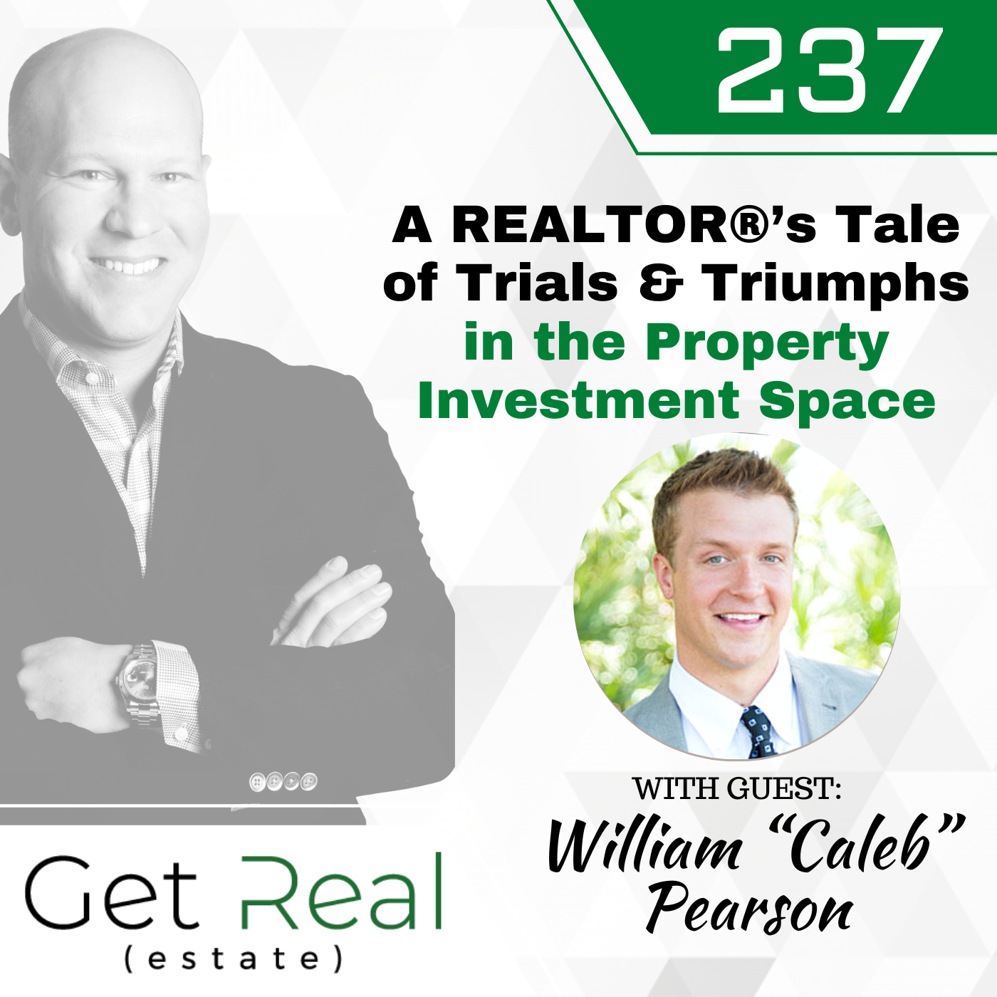 #237: A REALTOR®’s Tale of Trials and Triumphs in the Property Investment Space - William “Caleb” Pearson