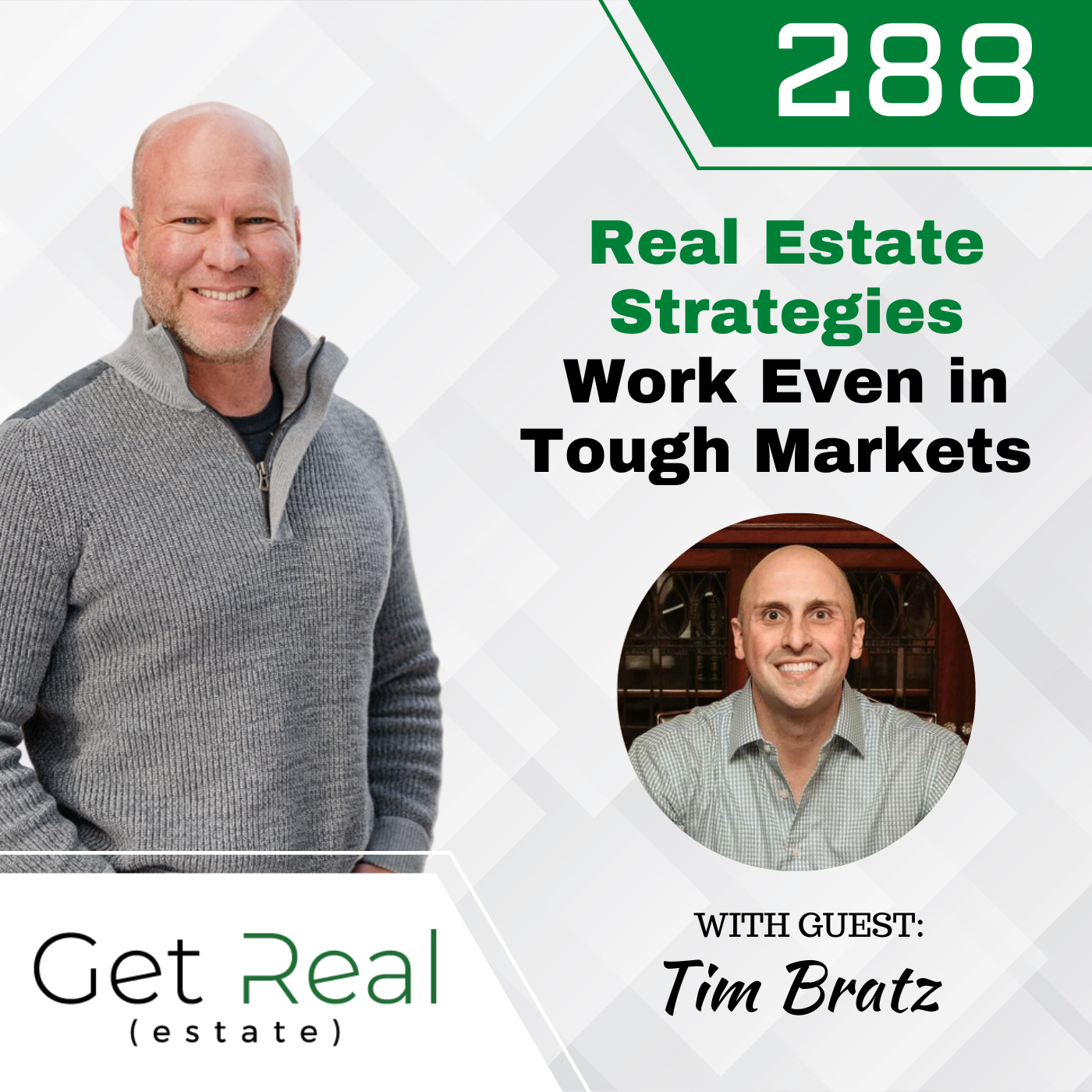 #288: Real Estate Strategies Work Even in Tough Markets - Tim Bratz