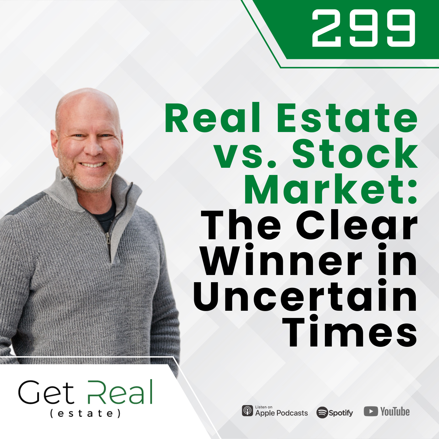 #299 Real Estate vs. Stock Market: The Clear Winner in Uncertain Times