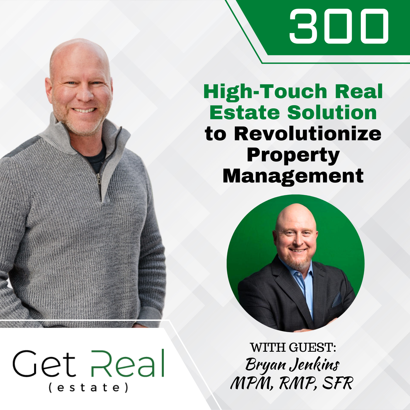 #300 High-Touch Real Estate Solution to Revolutionize Property Management - Bryan Jenkins MPM, RMP, SFR