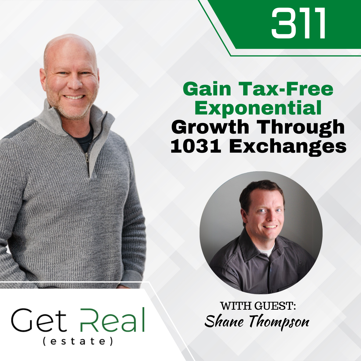 #311 Gain Tax-Free Exponential Growth Through 1031 Exchanges -  Shane Thompson