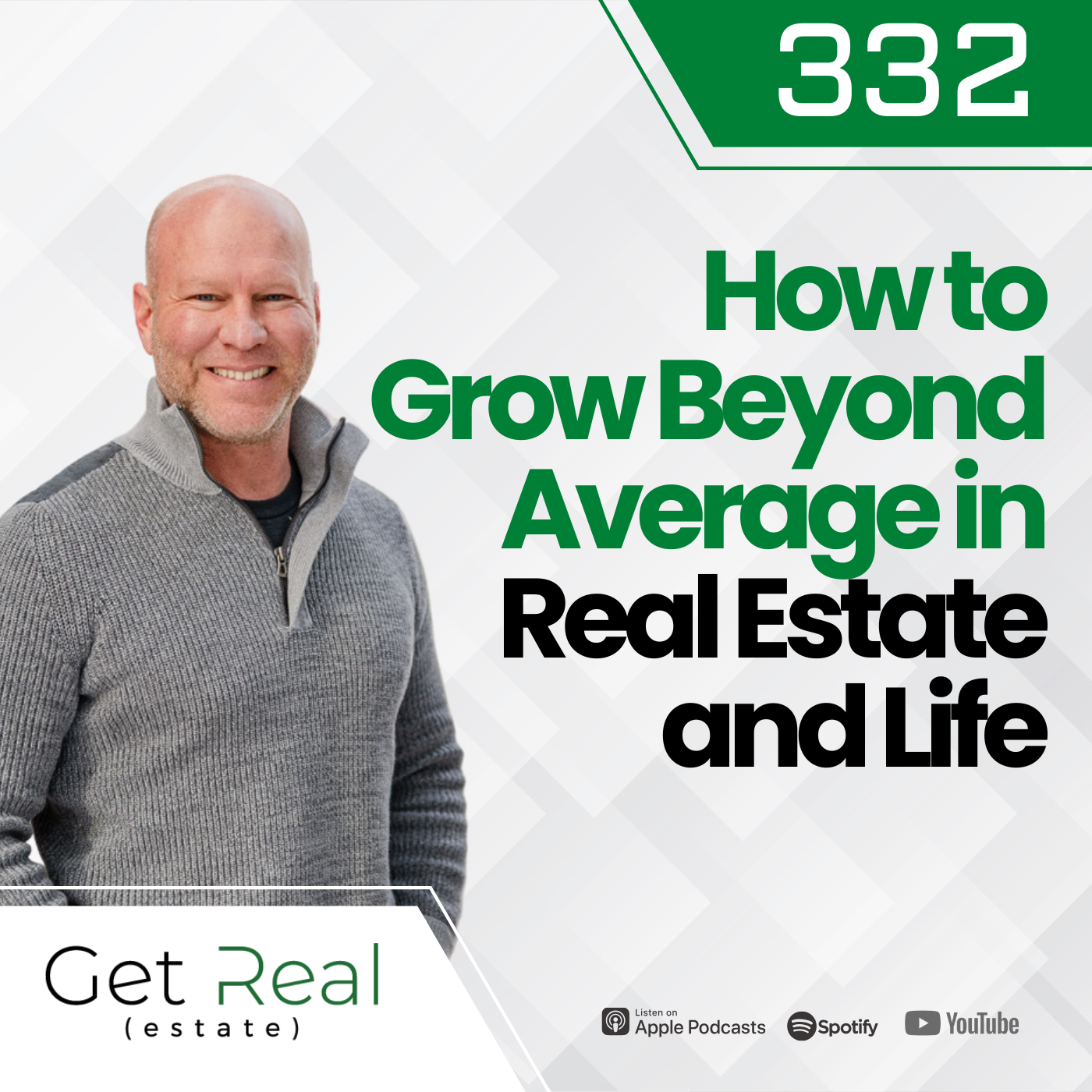 #332 How to Grow Beyond Average in Real Estate and Life