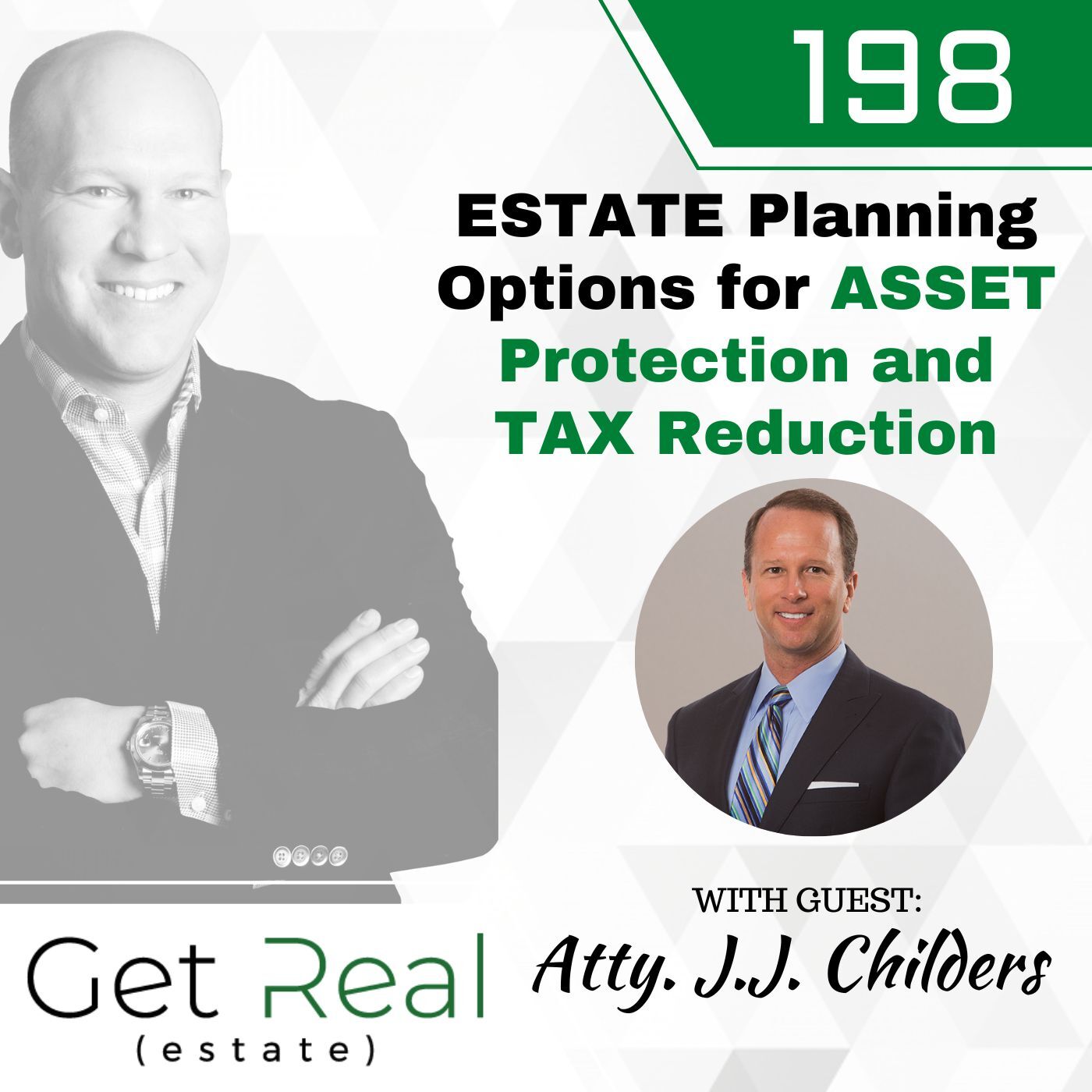 #198: ESTATE Planning Options for ASSET Protection and TAX Reduction - Atty. J.J. Childers
