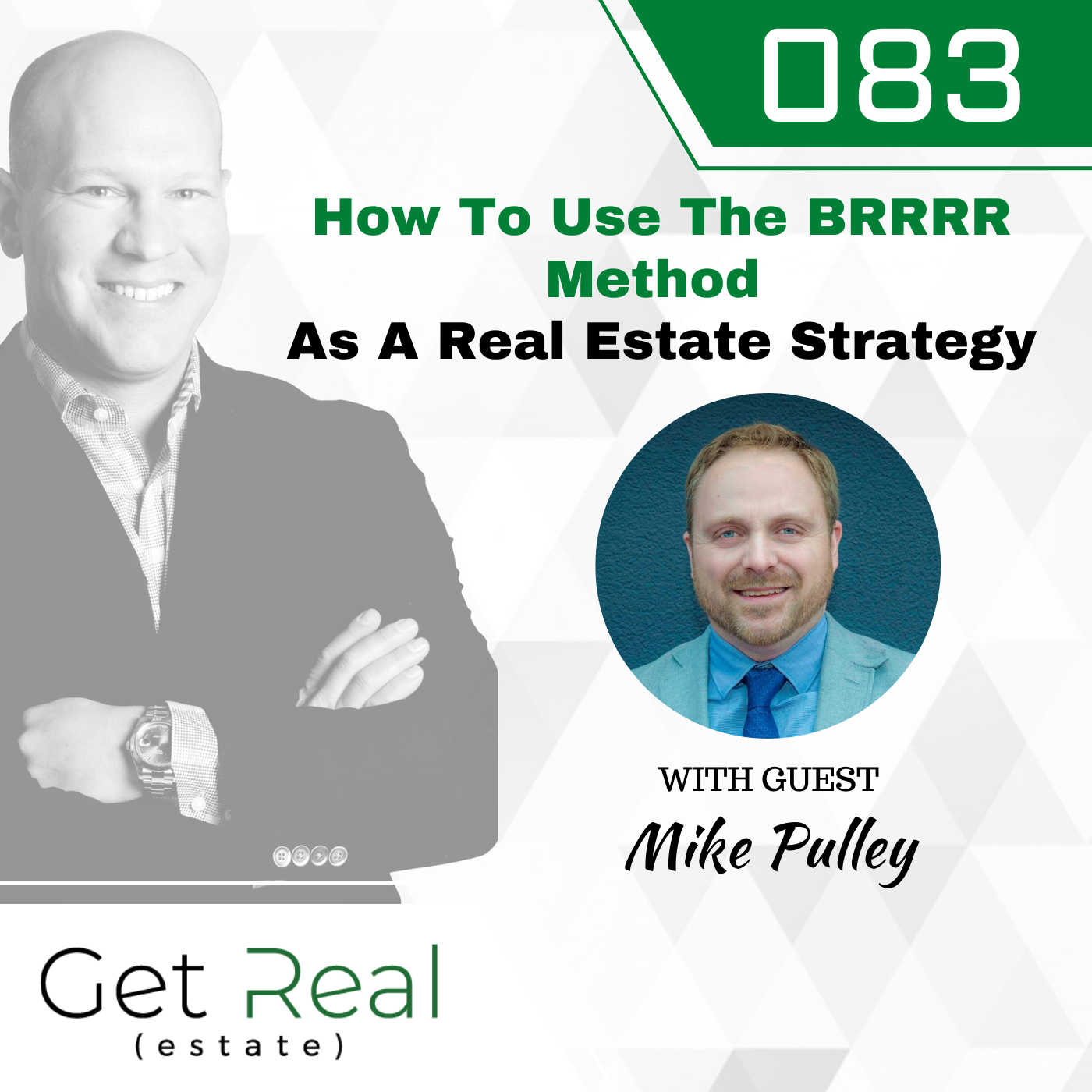 #083: How To Use The BRRRR Method As A Real Estate Strategy With Mike Pulley