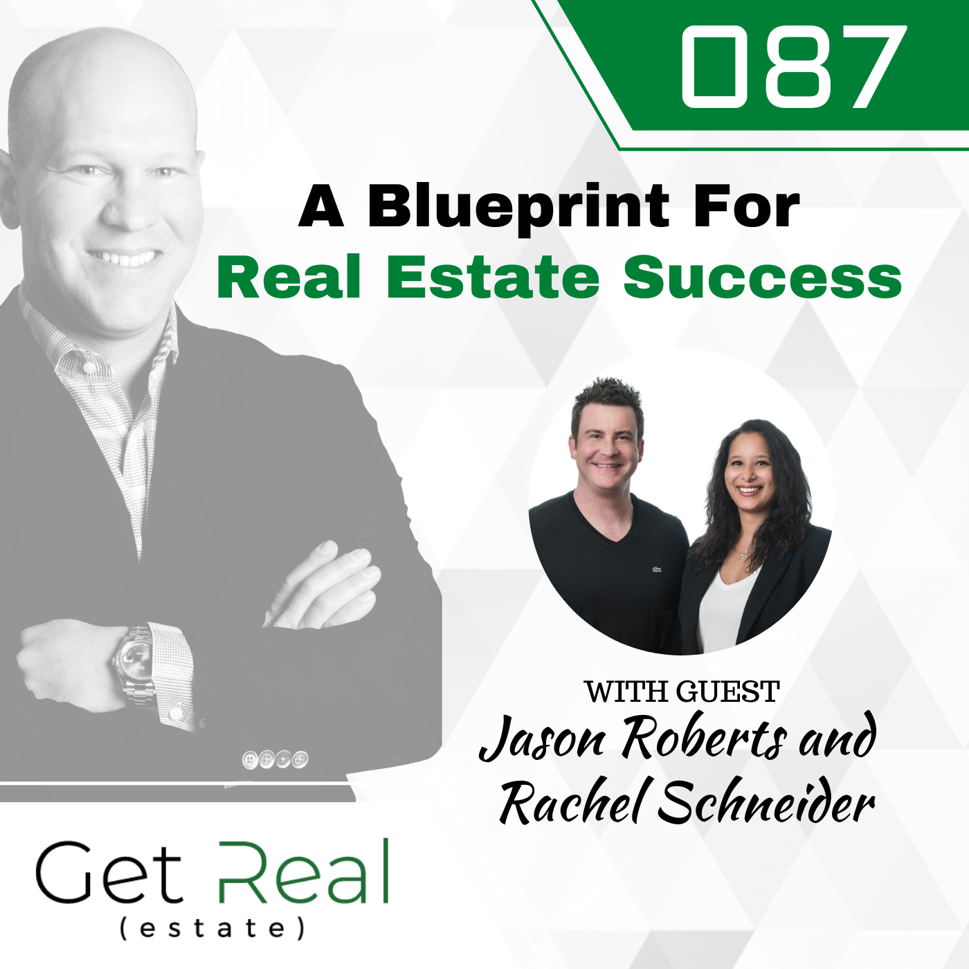 #087: A Blueprint For Real Estate Success With Jason Roberts and Rachel Schneider