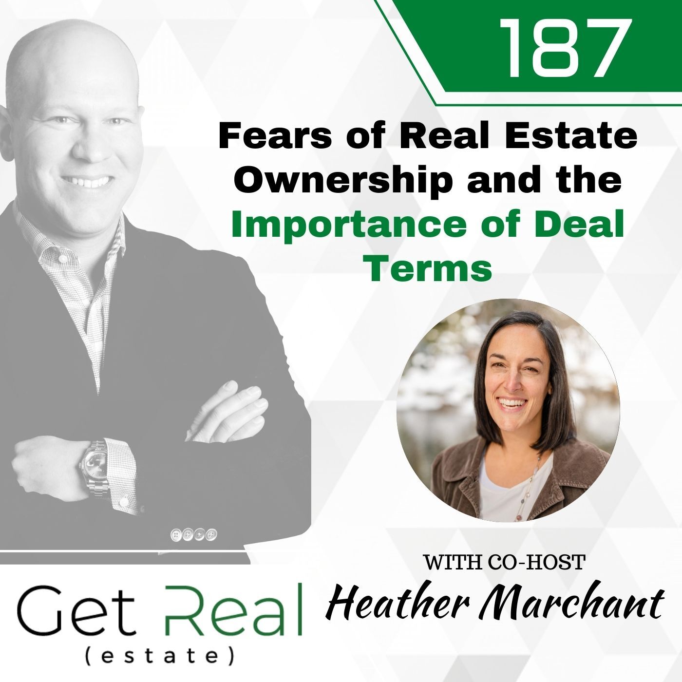 #187: Fears of Real Estate Ownership and the Importance of Deal Terms