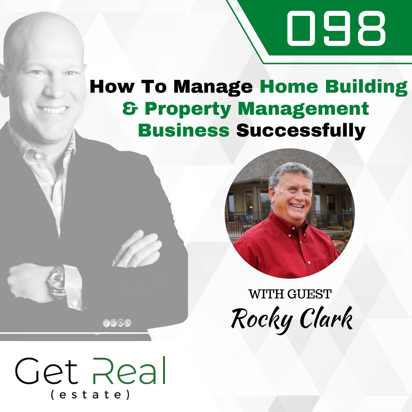 #098: How To Manage Home Building & Property Management Business Successfully- Rocky Clark