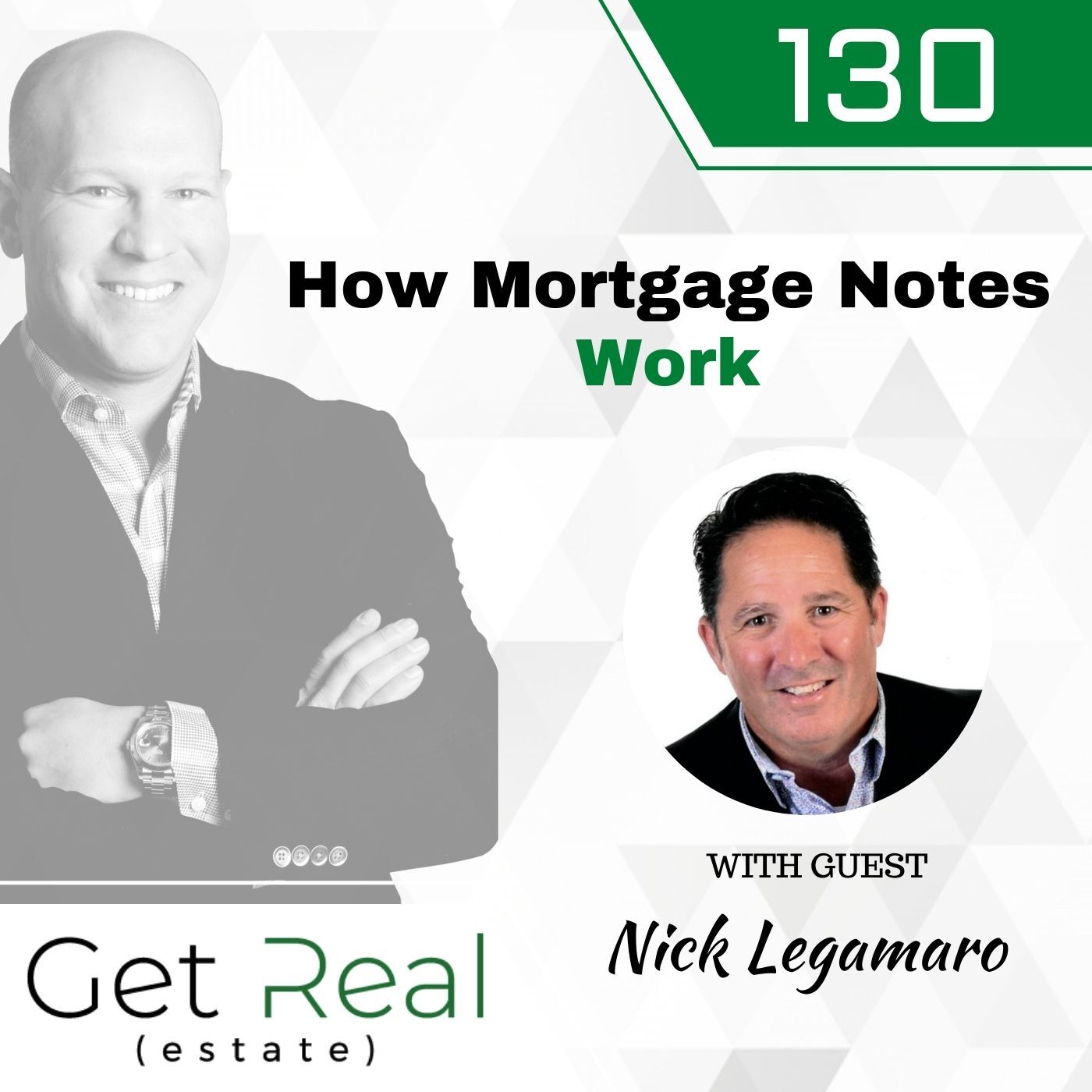 #130: How Mortgages Notes Work (Part 1) - Nick Legamaro